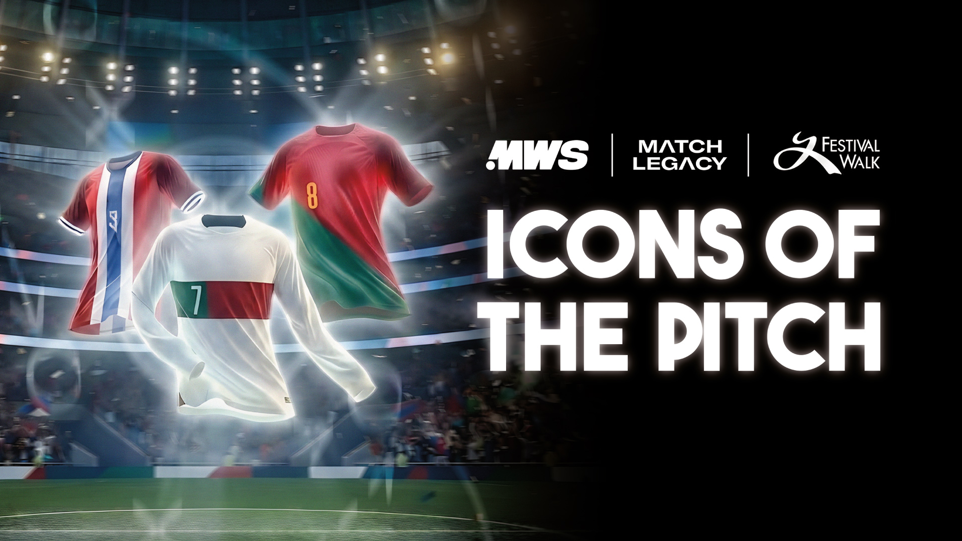 MATCHWORNSHIRT x MATCHLEGACY x Festival Walk: Icons of the Pitch 期间限定店